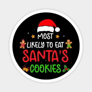 Most Likely To Eat Santa's Cookies Christmas Family Matching Magnet